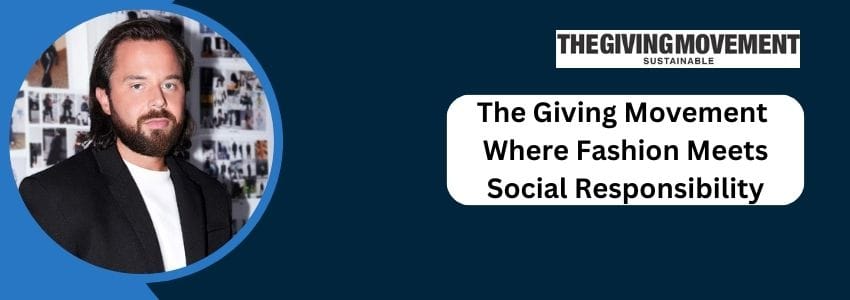 The-Giving-Movement-Where-Fashion-Meets-Social-Responsibility